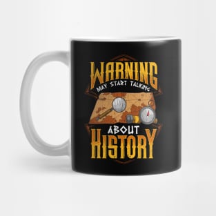 Warning: May Start Talking About History Historian Mug